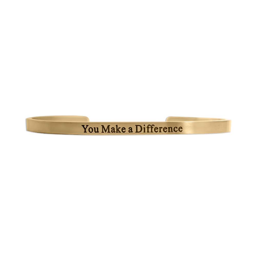 You Make a Difference — Cuff Bracelet